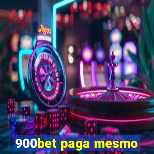 900bet paga mesmo